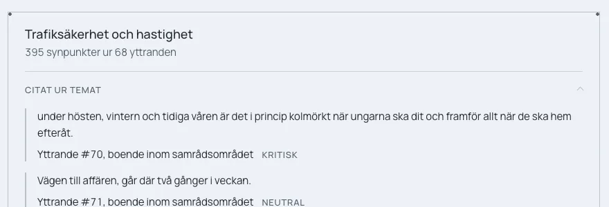 Ett tema med antal synpunkter och citat ur yttrandena. Varje citat visar yttrandets nummer, inte ett namn.